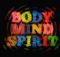 Body Mind Spirit